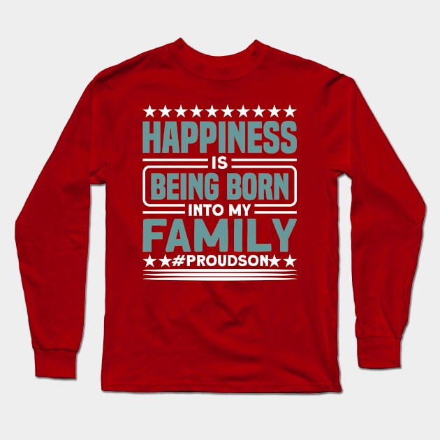 Son Happiness Is Being Born Into My Family Boy Long Sleeve T-Shirt by Toeffishirts